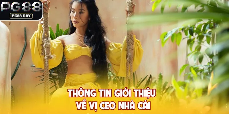Thông tin giới thiệu về vị CEO nhà cái