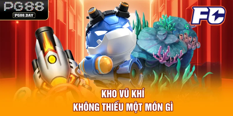 Kho vũ khí không thiếu một món gì