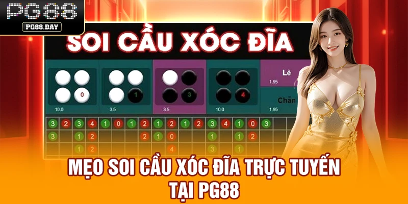 Mẹo soi cầu xóc đĩa trực tuyến tại PG88