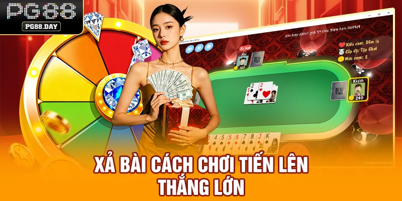 Xả bài cách chơi tiến lên thắng lớn
